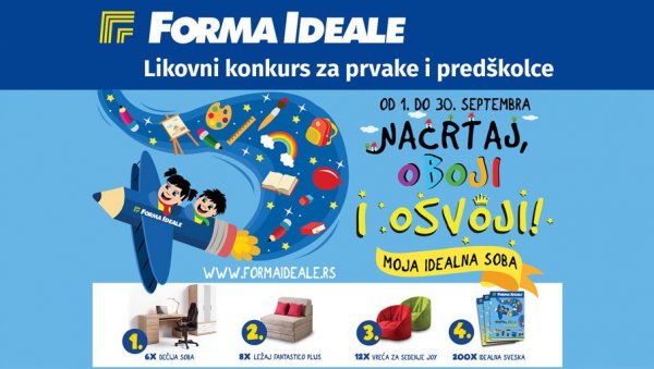 ТРАДИЦИОНАЛНИ 15. ДЕЧИЈИ ЛИКОВНИ КОНКУРС ФОРМА ИДЕАЛЕ: „Моја идеална соба“ за предшколце и прваке из Србије ТРАДИЦИОНАЛНИ 15. ДЕЧИЈИ ЛИКОВНИ КОНКУРС ФОРМА ИДЕАЛЕ: „Моја идеална соба“ за предшколце и прваке из Србије
